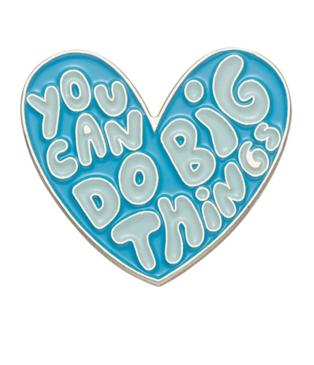 "You Can Do Big Things" Pin